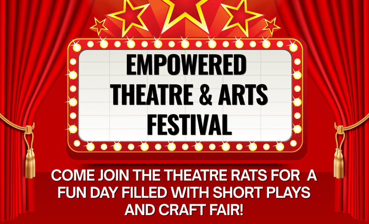 Cover image for Empowered Theatre & Arts Festival 