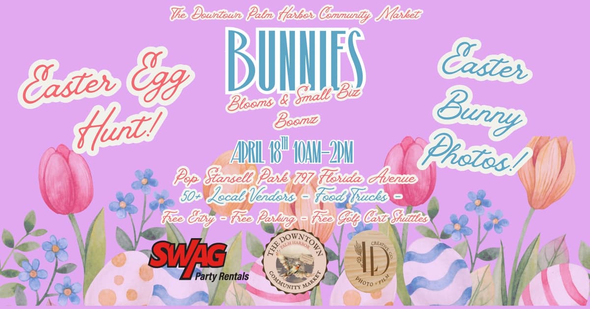 The Downtown Palm Harbor Community Market - Bunnies, Blooms, & Small Biz Booms