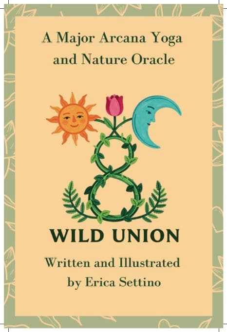 Wild Union: A Major Arcana Yoga & Nature Oracle 