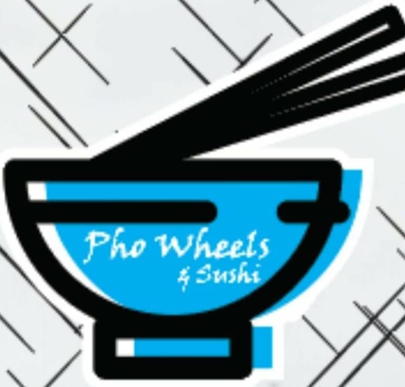 Pho Wheels &  Sushi