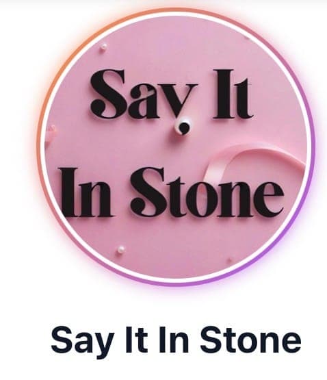 Say It In Stone