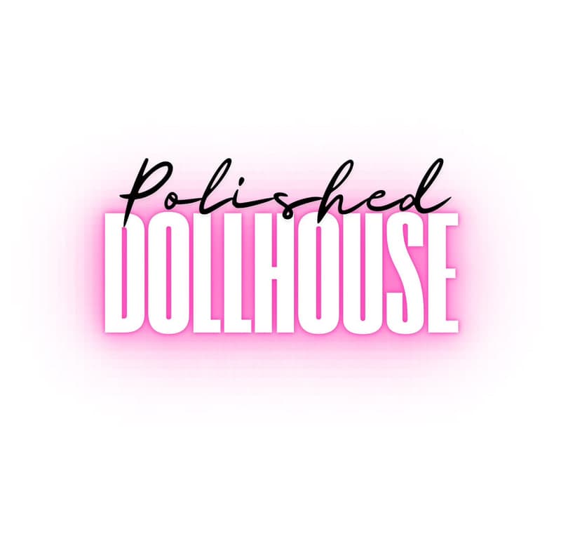 Polished Dollhouse