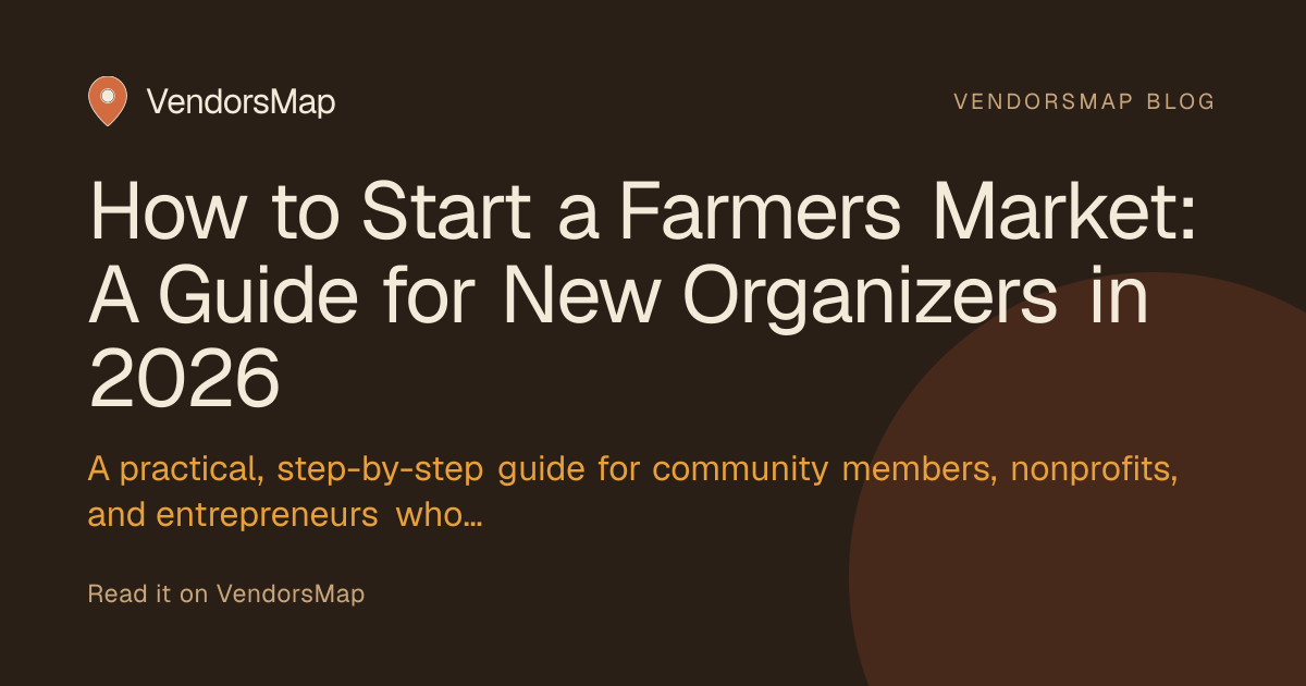 How to Start a Farmers Market: A Guide for New Organizers in 2026 ...