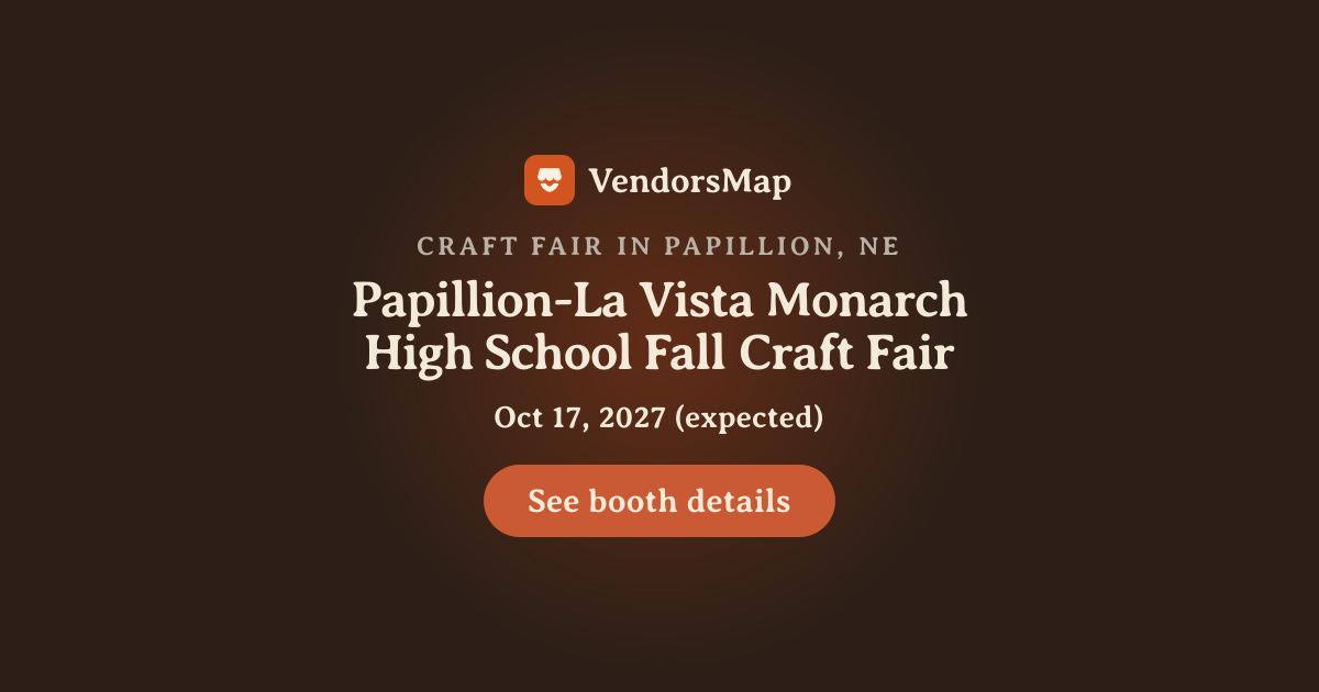 Papillion-La Vista Monarch High School Fall Craft Fair 2027 | Vendor ...