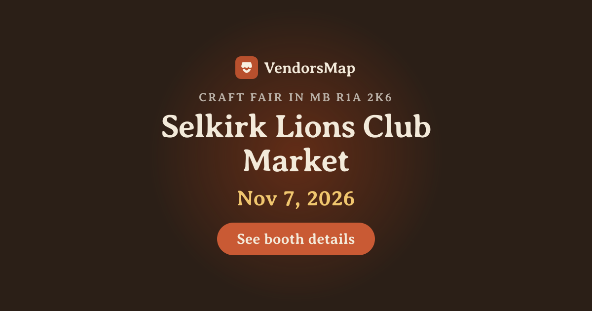 Selkirk Lions Club Market 2026, MB R1A 2K6 | Vendor Applications