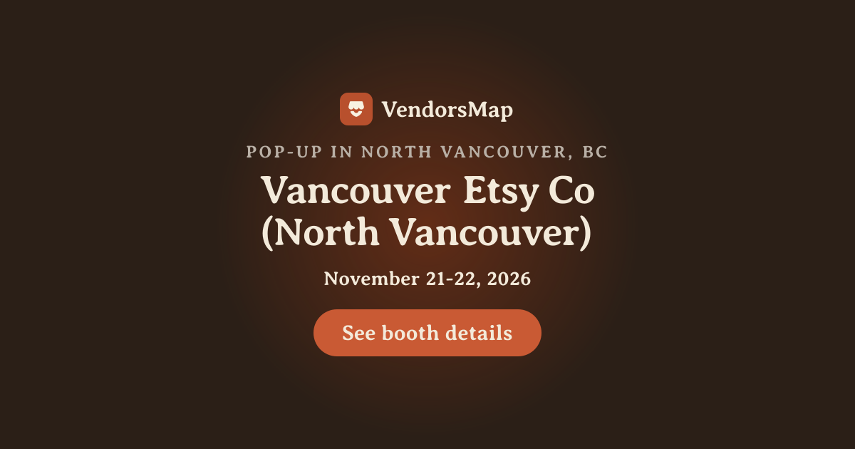 Vancouver Etsy Co (North Vancouver) 2026 | Vendor Applications