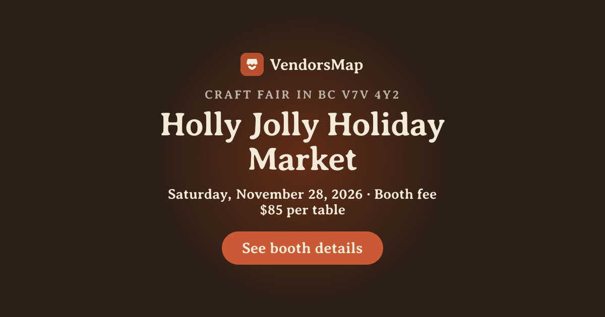 Holly Jolly Holiday Market 2026, BC V7V 4Y2 | Vendor Applications